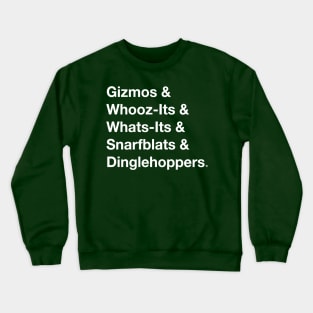 Gizmos & Whooz-Its & Whats-Its & Snarfblats & Dinglehoppers Crewneck Sweatshirt